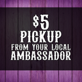 $5 AMBASSADOR PICKUP
